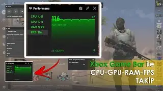 Xbox Game Bar CPU-GPU-RAM-FPS Takibi Nasıl Yapılır?