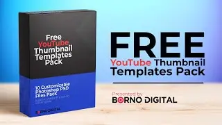 Free YouTube Thumbnail PSD Pack | Photoshop Templates | Borno Digital