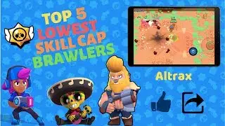TOP 5 LEAST SKILL CAP BRAWLERS IN BRAWL STARS!