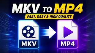 How To Convert MKV To MP4 For Free (Windows, Mac & Mobile)