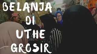BELANJA DI UTHE GROSIR SAMBIL COD.ANNN