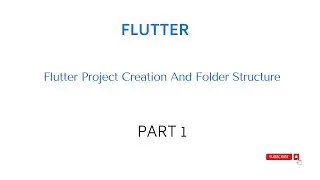 Flutter Project Creation And  Folder Structure  Part 1