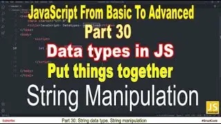 String Manipulation | String data type in JavaScript | Part 30 | JavaScript | 