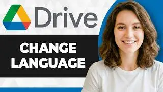 How to Change Google Drive Language (Full 2026 Guide)
