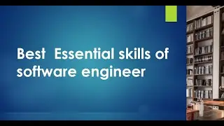 Best  Essential skills of software engineer
