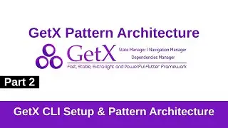 GetX Pattern Architecture | Part 2 | Flutter Tutorials
