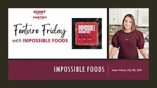 Feature Friday: Impossible Foods