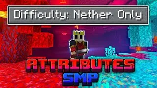 Minecraft But I Spawn Alone In The Nether… (ATTRIBUTES SMP)
