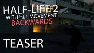 Half-Life 2 Backwards with HL1 Movement Speedrun - TEASER