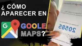 Cómo aparecer en Google Maps?