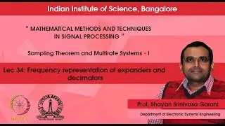 Lec 34 - Frequency representation of expanders and decimators