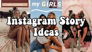 Instagram Story Ideas (for friends and summer)