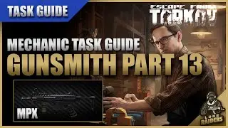 Gunsmith Part 13 (12.12 MPX) - Mechanic Task Guide - Escape From Tarkov EFT