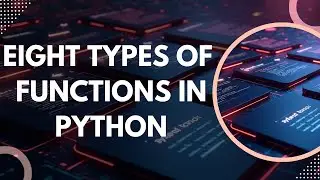 Eight Types of Functions in Python