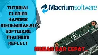 Tutorial Software Part. 1 - Cara cloning hardisk menggunakan Macrium Reflect