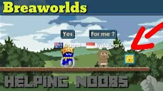 Helping Noob In Breaworlds!
