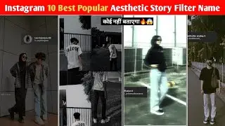 Instagram Trending Aesthetic Filter | 10 Best Popular Aesthetic Story Filter Name In Instagram