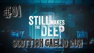 Still Wakes the Deep | PS5 | Scottish Gaelic Run #01