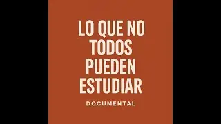 LO QUE NO TODOS PUEDEN ESTUDIAR