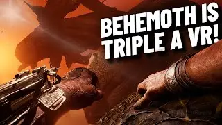 BEHEMOTH is a TRIPLE A VR GAME! // Hands-on With One of The BEST VR Games of 2024