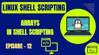 Linux Shell Scripting | Episode 12: Arrays in Shell Scripting | Embedded Systems