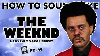 Get Heavenly Vocals Like THE WEEKND - "Hurricane" Vocal Effect