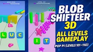 Blob Shifter 3D - All Levels Gameplay Pop Pi (Levels 101-110)