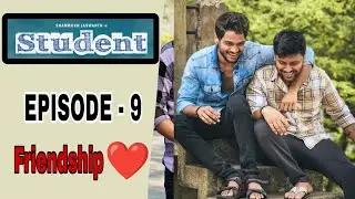 Student Web Series || Episode - 9 || Shanmukh Jashwanth || Subbu K || Friendship