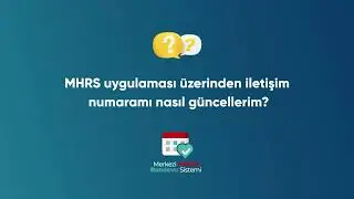 MHRS ve e-Nabız uygulaması üzerinden iletişim numaramı nasıl güncelleyebilirim?