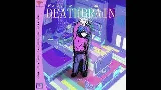 deathbrain - when it's late at night