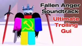 Roblox Ultimate trolling gui: Fallen Anger Soundtrack