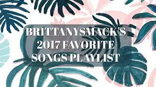 2017 FAVORITE SONGS