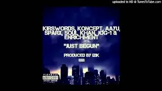 Scott Sparx - Just Begun (f/ Kirswords, Koncept, Aayu, Soul Khan, Jog-1 and Enrichment)