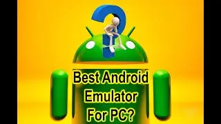 Best Android Emulator For PC| *2020*