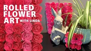 Rolled Flower Art | DIY Crafts with HPL's Linda