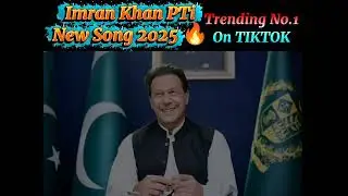 Imran Khan PTi Released New Song 2025 || Trending on TikTok & YouTube 