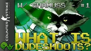 What Is Dudeshoots? - Counter-Strike: Global Offensive (Feat. xShamuss) - Deathmatch (de_train) - #1