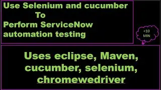ServiceNow functional automation testing Use Selenium and cucumber