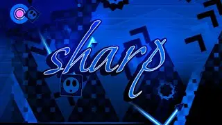 sharp 100% (Hard Demon) (37,800 Stars) | Geometry Dash