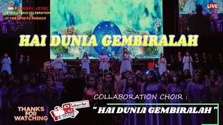 HAI DUNIA GEMBIRALAH - By GPI KL SIDANG SUNGAI WAY-PJ (GPSS-PJ CHURCH) | GPSS-PJ GPI  @GPSSPJGPI