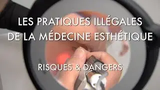 La médecine esthétique à Paris - Les pratiques illégales - Risques et dangers