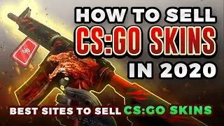 How to Sell CSGO Skins for MAXIMUM Profit: The Best Sites to Buy and Sell CSGO Skins in 2020