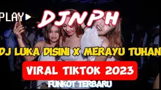VERSI JAMET DJ FUNKOT LUKA DISINI X MERAYU TUHAN || FUNKOT TIKTOK TERBARU 2023