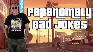 PAPANOMALY'S BAD JOKES COMPILATION