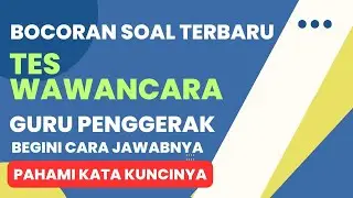 Simulasi Menjawab Pertanyaan Pada Seleksi Wawancara Guru Penggerak