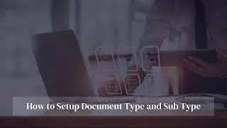 How to Setup Document Type and Sub Type