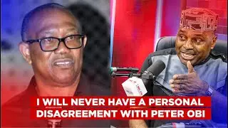 I Will Never Have Personal Disagreement With Peter Obi - Kenneth Okonkwo