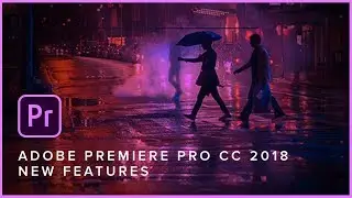 Premiere Pro CC 2018 Tutorials - What's NEW in Adobe Premiere Pro CC 2018