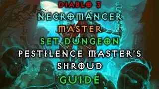 Diablo 3 Necromancer Pestilence Master's Shroud Set Dungeon | How to Master | Guide | Live Patch 2.6