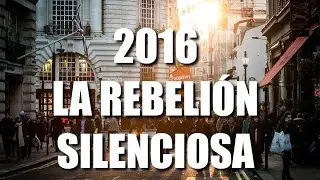 2016 La rebelión silenciosa y la voz de los callados.